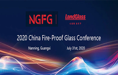 Meet LandGlass at China 2020 Fire-Proof Glass Conference