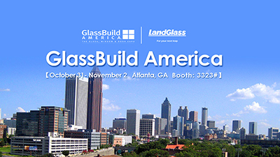 Joining Hands, Looking to the Future | LandVac Invites You to GlassBuild America 2023